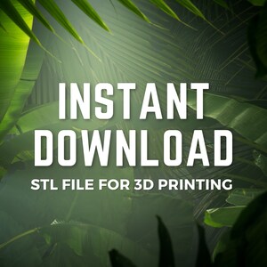 May include: Instant download of an STL file for 3D printing. The image shows a green leafy background with the text "INSTANT DOWNLOAD" and "STL FILE FOR 3D PRINTING" in white.