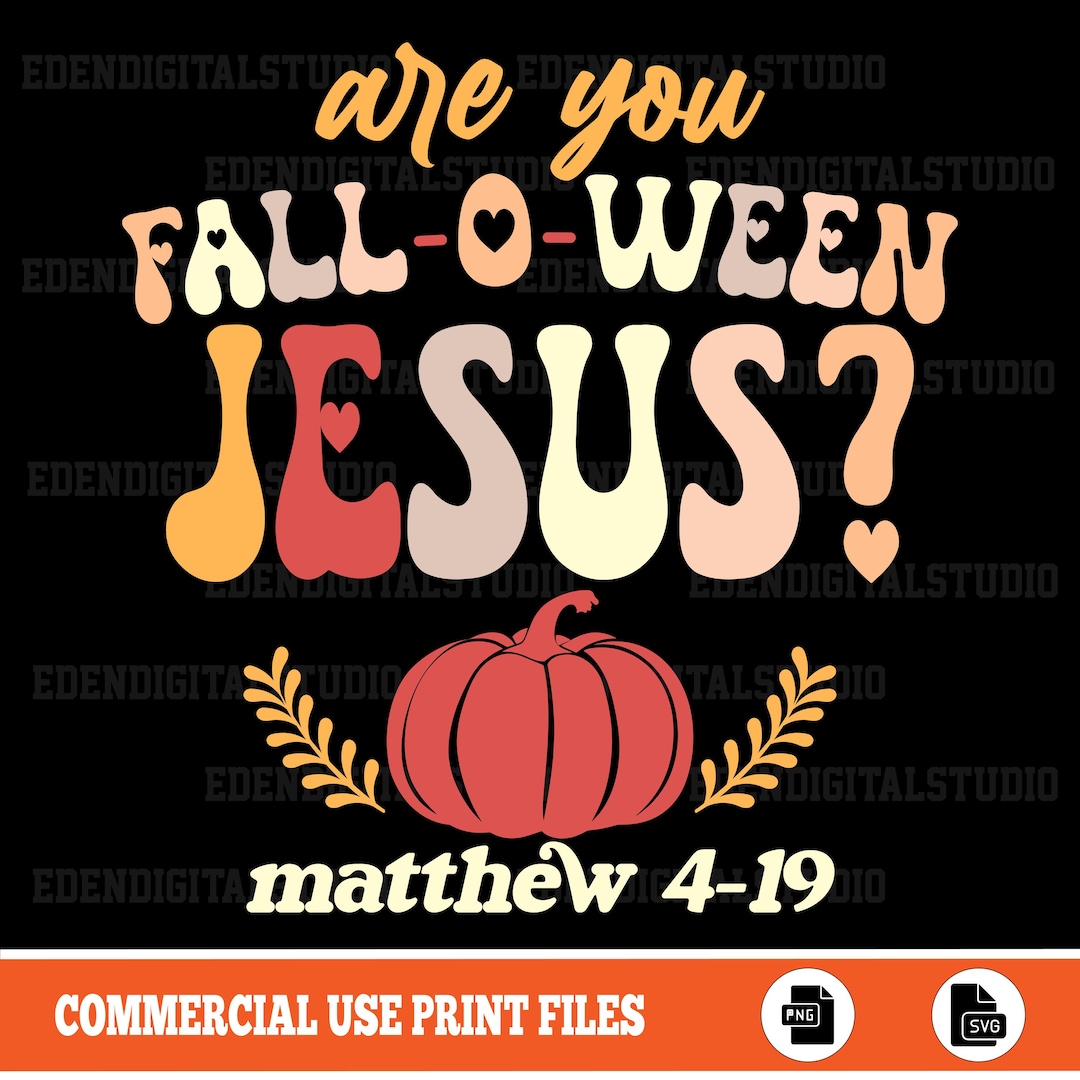 Christian Fall Halloween Shirt SVG, Are You Fall O Ween Jesus PNG ...