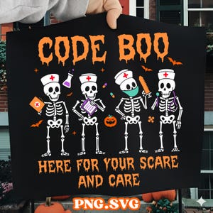 May include: Black Halloween sign with orange text that reads "CODE BOO" above four skeleton nurses. The skeletons hold medical tools and a pumpkin. The text "HERE FOR YOUR SCARE AND CARE" is below the skeletons.