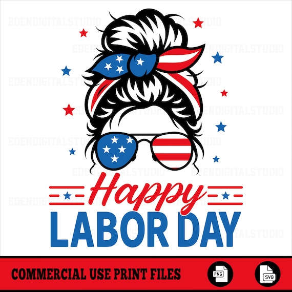 Happy Labor Day SVG for Women with Messy Bun Bandana and Sunglasses, Patriotic USA Flag 4th of July Shirt Sublimation Design PNG