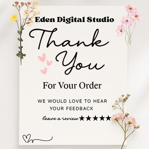K&ouml;nnte beinhalten: Eine wei&szlig;e Karte mit dem Text "Thank You For Your Order" in einer stilvollen Schriftart. Die Karte enth&auml;lt den Text "Eden Digital Studio" und "We would love to hear your feedback". Dekorative florale Elemente und Herzen umgeben den Text.