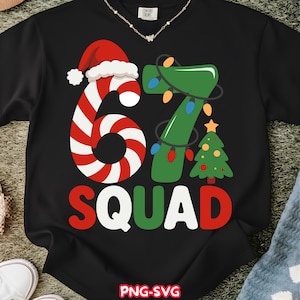 67 Squad Christmas SVG PNG Design File for Kids Holiday Shirt, Candy Cane Santa Hat Lights Tree Matching Family Xmas Clipart