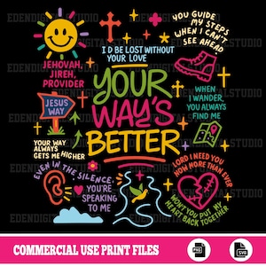 May include: A black graphic design with colorful text and illustrations. The design includes a smiling sun, crosses, a hiking boot, a map, and a broken heart. Text includes phrases like "Your Way's Better" and "Jesus Way."