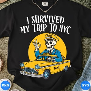 May include: A black t-shirt featuring a graphic of a skeleton wearing a taxi driver uniform and hat, driving a yellow taxi cab. The skeleton is making an okay hand gesture. Above the graphic, the text reads I SURVIVED MY TRIP TO NYC in white.