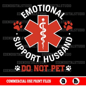 Peut inclure: Design graphique noir avec un symbole médical rouge et les mots "EMOTIONAL SUPPORT HUSBAND" dans un cercle. L'expression "DO NOT PET" est en dessous. Des empreintes de pattes et le texte "COMMERCIAL USE PRINT FILES" sont également inclus.