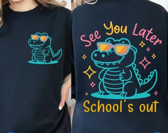 Last Day of School Teacher Svg, See You Later Svg, End of Year Teacher Svg, See You Later Alligator Teacher Summer,Teacher Gift, Teacher Png