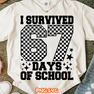 May include: Cream-colored t-shirt with the text "I Survived 67 Days of School" in black. The numbers are designed with a checkered pattern. Stars and the PNG.SVG logo are also visible.
