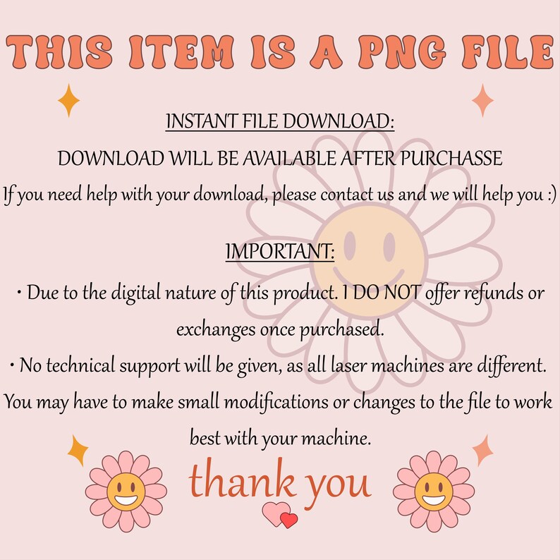 May include: A peach-colored graphic with text that reads "THIS ITEM IS A PNG FILE." Additional text provides download instructions and important information about refunds and technical support. The image includes daisy and star graphics.