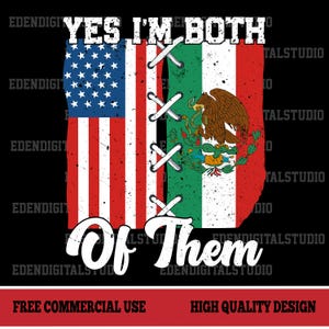 Yes I&#39;m Both Of Them USA Mexico Flag Sublimation PNG, American Mexican Pride Digital Download, Cultural Heritage Shirt Design PNG File