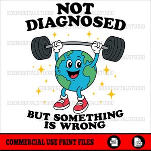 Op de afbeelding: Een cartoon illustratie van de aarde die een halter optilt. De tekst luidt: "NOT DIAGNOSED BUT SOMETHING IS WRONG". De aarde is blauw en groen, met rode schoenen. Gele sterren zijn rond de aarde.