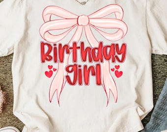 Birthday Girl Valentine PNG | Flirty Bow Hearts Design | Cute Pink Birthday Shirt | Valentine Sublimation PNG