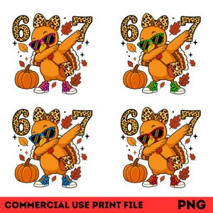 Peut inclure: Quatre illustrations colorées d'une dinde de dessin animé faisant un dab, portant des lunettes de soleil, un nœud léopard, un sac à main et les chiffres 6 et 7. Des citrouilles et des feuilles d'automne sont également incluses. Le texte "COMMERCIAL USE PRINT FILE" est en bas.