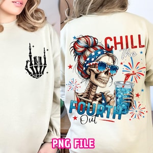 May include: Cream-colored sweatshirt with a black skeleton hand graphic making a rock and roll hand gesture. The back of the sweatshirt features a skeleton wearing sunglasses and a patriotic headband, holding a drink, with the words "Chill the Fourth Out".