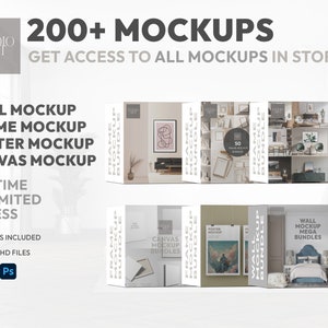 May include: A mockup bundle featuring 200+ wall, frame, poster, and canvas mockups. The image shows a variety of mockups in different styles and settings. The text "200+ MOCKUPS" is displayed in large, bold letters at the top of the image. The text "GET ACCESS TO ALL MOCKUPS IN STORE!" is displayed below the main title. The text "LIFETIME UNLIMITED ACCESS" is displayed in the lower left corner of the image. The text "TUTORIALS INCLUDED" is displayed below the text "LIFETIME UNLIMITED ACCESS". The text "EDITABLE HD FILES" is displayed below the text "TUTORIALS INCLUDED".