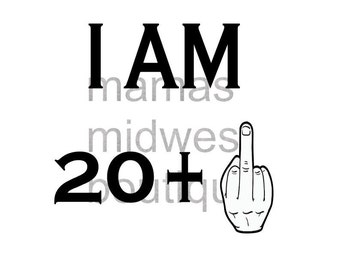 I am 20 plus middle finger png file