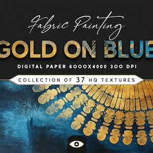 Könnte beinhalten: Ein digitales Papierpaket mit 37 hochwertigen Texturen, die goldene Farbe auf blauem Hintergrund zeigen. Das digitale Papier ist 6000 x 4000 Pixel groß und hat 300 DPI. Der Text "Fabric Painting GOLD ON BLUE" befindet sich oben im Bild.