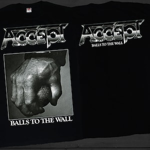 D D P svcs. - New D T G printed T-shirt - ACCEPT - Balls to the Wall - size- S,M,L,XL,2-3-4-5-6-7XL