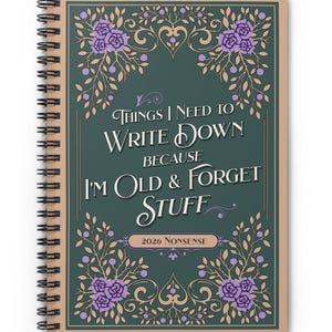 Funny Journal for Forgetful Adults, Things I Need to Write Down Because Im Old & Forget Stuff,  2026 Nonsense Notebook, Password Reminder