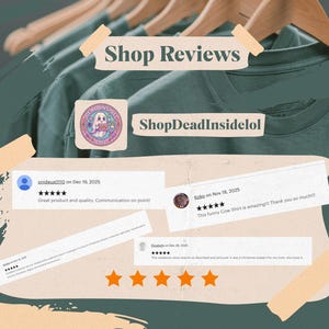 May include: A dark green t-shirt hanging on a wooden hanger with a circular logo featuring a ghost and the text ShopDeadInsidelol. The image displays multiple five-star customer reviews with text and dates, overlaid on a light beige paper background.