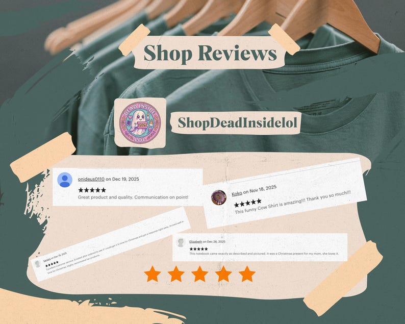 May include: A dark green t-shirt hanging on a wooden hanger with a circular logo featuring a ghost and the text ShopDeadInsidelol. The image displays multiple five-star customer reviews with text and dates, overlaid on a light beige paper background.