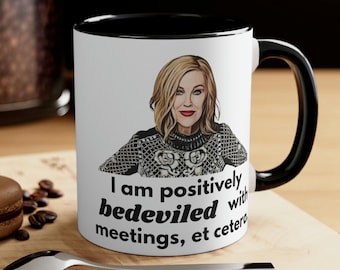 Moira Rose Mug | Bedeviled With Meetings Mug | Creek Mug