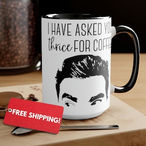 Schitts Creek David Rose I Have Asked You Thrice For Coffee Black Handle Mug