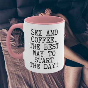 Sex and Coffee Mug, Sexy Gift, Sexy Gift For her, Sexy Anniversary, Sexy wife Gift, Sexy Wife Mug, Sexy Girlfriend Mug