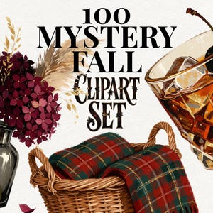 Może przedstawiać: Cyfrowa ilustracja z tekstem 100 MYSTERY FALL CLIPART SET, szklanym wazonem z ciemnoczerwonymi kwiatami i suszonymi trawami, wiklinowym koszem z czerwono-zielonym kocem w kratę oraz szklanką bursztynowego płynu z lodem i wisienką.