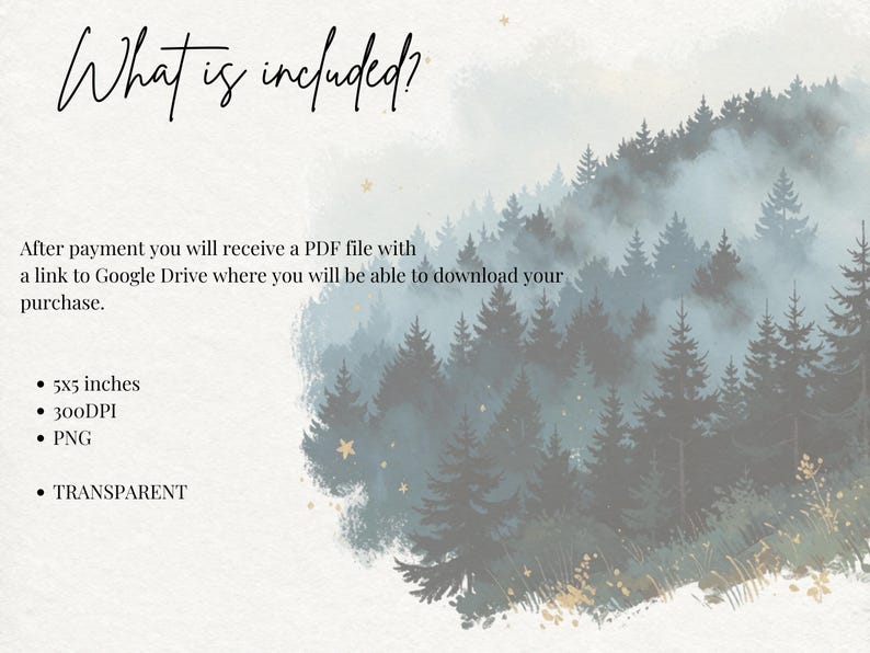 May include: A digital graphic featuring a watercolor-style forest of dark green pine trees set against a misty, light blue background with small yellow stars. Text includes 'What is included?', '5x5 inches', '300DPI', 'PNG', and 'TRANSPARENT'.