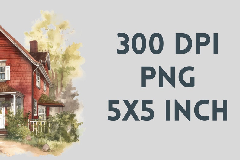 May include: A watercolor painting of a red house with a white porch and green bushes. The house is surrounded by trees and a path. The text "300 DPI PNG 5X5 INCH" is written in gray text on a light gray background.