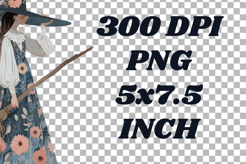 May include: A digital illustration of a witch with a black hat and a floral dress holding a broom. The text "300 DPI PNG 5x7.5 INCH" is in the background.
