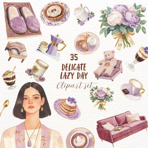 May include: Watercolor illustration of a "Delicate Lazy Day" clipart set. The image features a woman, food items like pastries and coffee, a teddy bear, and floral arrangements in shades of purple and pink.