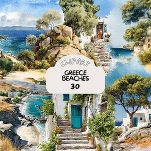 May include: Watercolor clipart set featuring Greek beaches. The image includes scenes of white buildings with blue doors and windows, stone steps, and lush greenery. The text "CLIPART GREECE BEACHES 30" is displayed in a cloud-shaped banner.