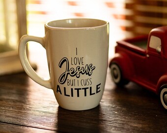 I love Jesus but I cuss a little coffee cup