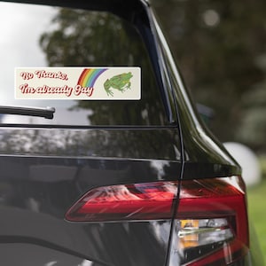 No Thanks, I'm Already Gay - GAY FROGS - Bubble-free bumper sticker