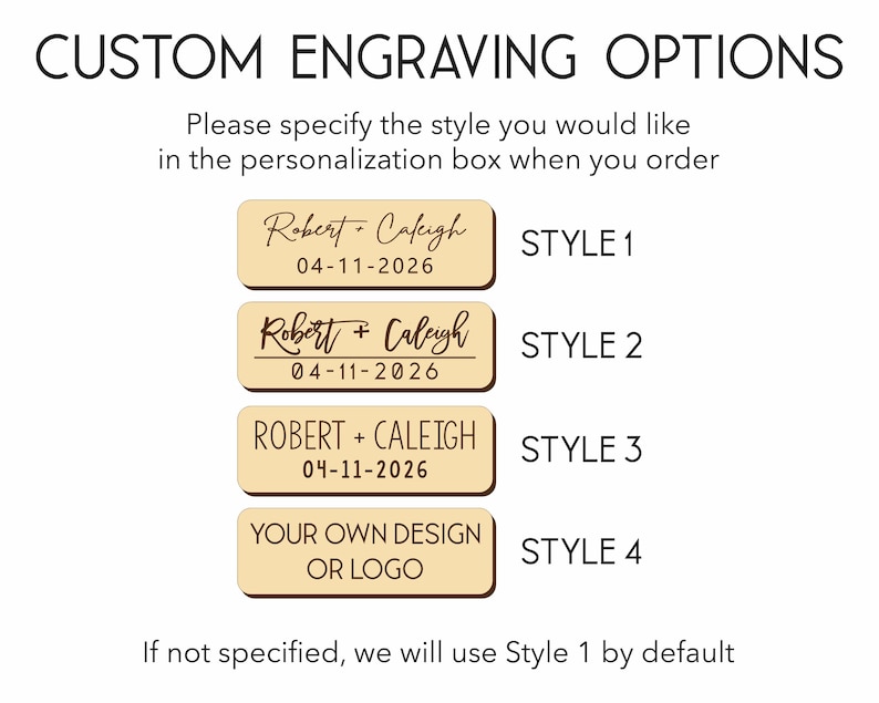 May include: A rectangular light wood plaque displaying four custom engraving options. Style 1, 2, and 3 show the names Robert + Caleigh with the date 04-11-2026 in different fonts. Style 4 reads YOUR OWN DESIGN OR LOGO. Text includes CUSTOM ENGRAVING OPTIONS.
