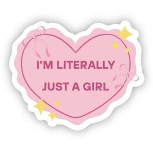I&#39;m Just A Girl..