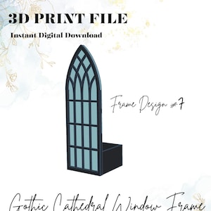 May include: A digital download graphic featuring a black Gothic cathedral window frame design. The image includes the text "3D PRINT FILE" and "Instant Digital Download." The design is labelled "Frame Design #7" and is available in STL and 3MF formats, created by SatterleeDesigns.