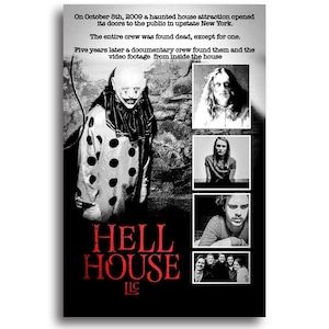 May include: Black and white poster with the text "HELL HOUSE LLC" in red. The poster features a creepy clown and several black and white photos of people.