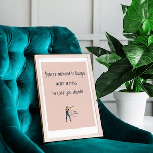 Clay Shooting Quote Print – You’re Allowed to Laugh After a Miss – A4 A3 A2 Fine Art Print – Hey Queenie Shooting Wall Art – Lustre Finish