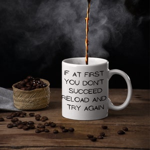 Shooting Mug, Gifts for Clay Shooters, “If At First You Don’t Succeed” Ceramic Coffee Mug 11oz