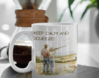 Keep Calm and Squeeze Mug - Rifle Shooting - 11oz Ceramic Mug for Hunters