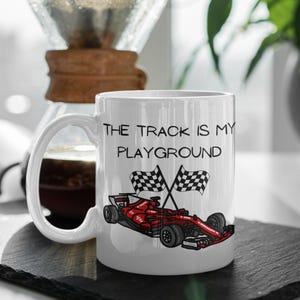 F1 Racing Mug - The Track is My Playground - Red Formula 1 Car 11oz  Ceramic Mug