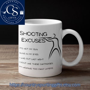 Shooting Excuses, Shooting Gift, Gifts for Shooters, Ceramic Coffee Mug 11oz