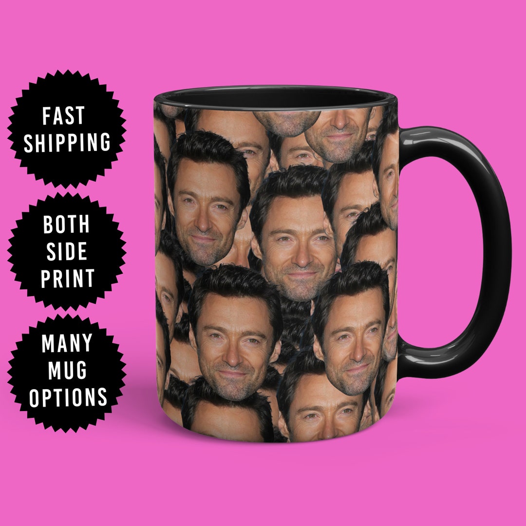 Hugh Jackman Coffee Cup Hugh Jackman Tea Mug 11oz & 15oz Etsy