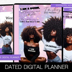 May include: A digital planner with a purple and pink background featuring a woman with dark curly hair. The planner has the text "I am a Queen, and I wear my crown with pride. I am a reflection of my own love and self-care." and "I am enough" on the cover.