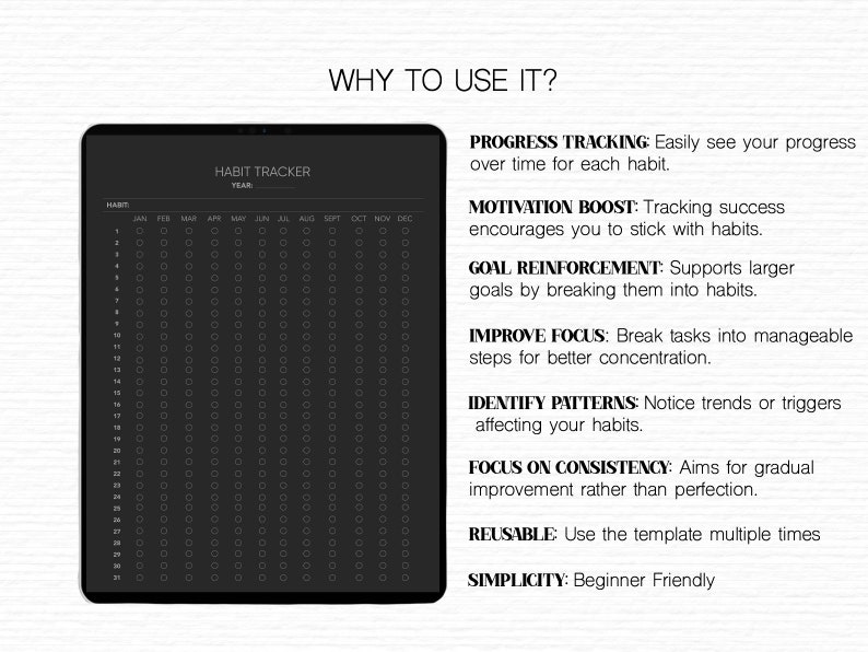 K&ouml;nnte beinhalten: Ein schwarz-wei&szlig;er Habit-Tracker mit einem Raster aus Quadraten f&uuml;r jeden Tag des Jahres. Der Text "HABIT TRACKER YEAR" befindet sich oben auf dem Raster. Der Text "WHY TO USE IT?" befindet sich oben auf der Seite, gefolgt von einer Liste der Vorteile der Verwendung eines Habit-Trackers, darunter "PROGRESS TRACKING", "MOTIVATION BOOST", "GOAL REINFORCEMENT", "IMPROVE FOCUS", "IDENTIFY PATTERNS", "FOCUS ON CONSISTENCY", "REUSABLE" und "SIMPLICITY".