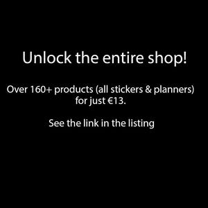 K&ouml;nnte beinhalten: Text auf schwarzem Hintergrund, der lautet: "Entsperren Sie den gesamten Shop! &Uuml;ber 160+ Produkte (alle Sticker & Planer) f&uuml;r nur 13 &euro;. Sehen Sie den Link in der Auflistung."