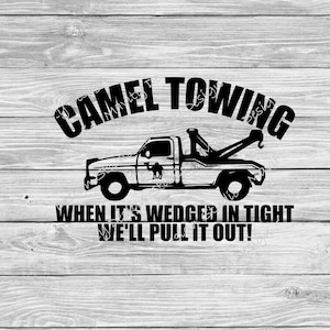 Camel Towing SVG / umorismo inappropriato / SVG per silhouette / file di taglio / cricut / file PNG / svg per adulti per magliette / detti divertenti /