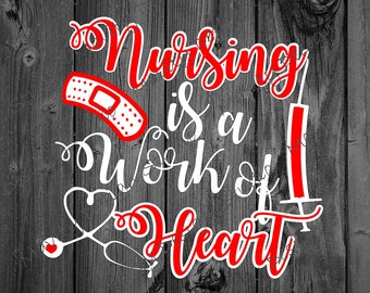 Nursing Is A Work Of Heart SVG PNG: Nurse Cricut Cut File (Digital Download)